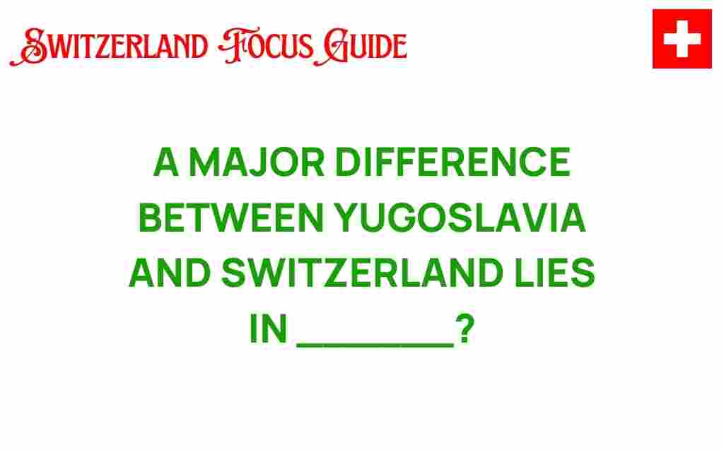 major-difference-yugoslavia-switzerland-identity