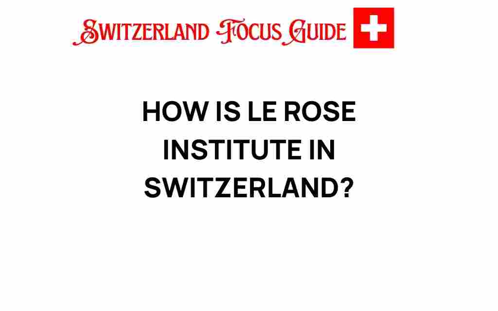 le-rose-institute-switzerland