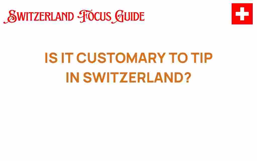is-it-customary-to-tip-in-switzerland