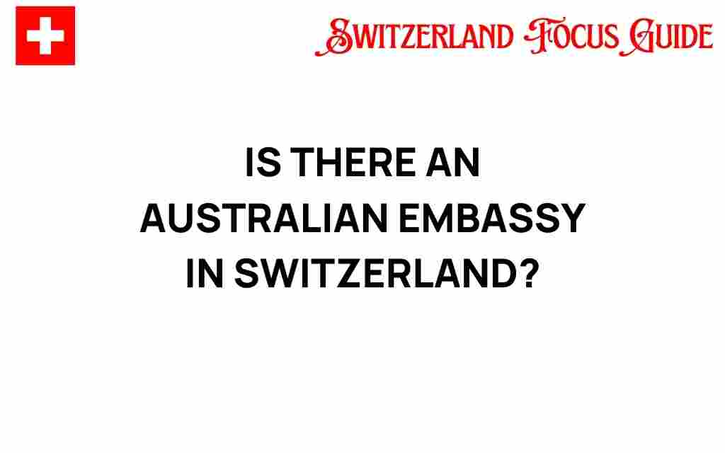 is-there-an-australian-embassy-in-switzerland