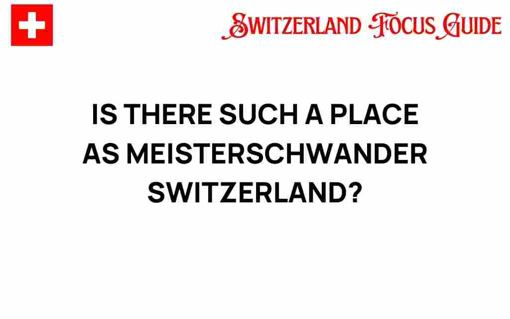 meisterschwander-switzerland-hidden-gem