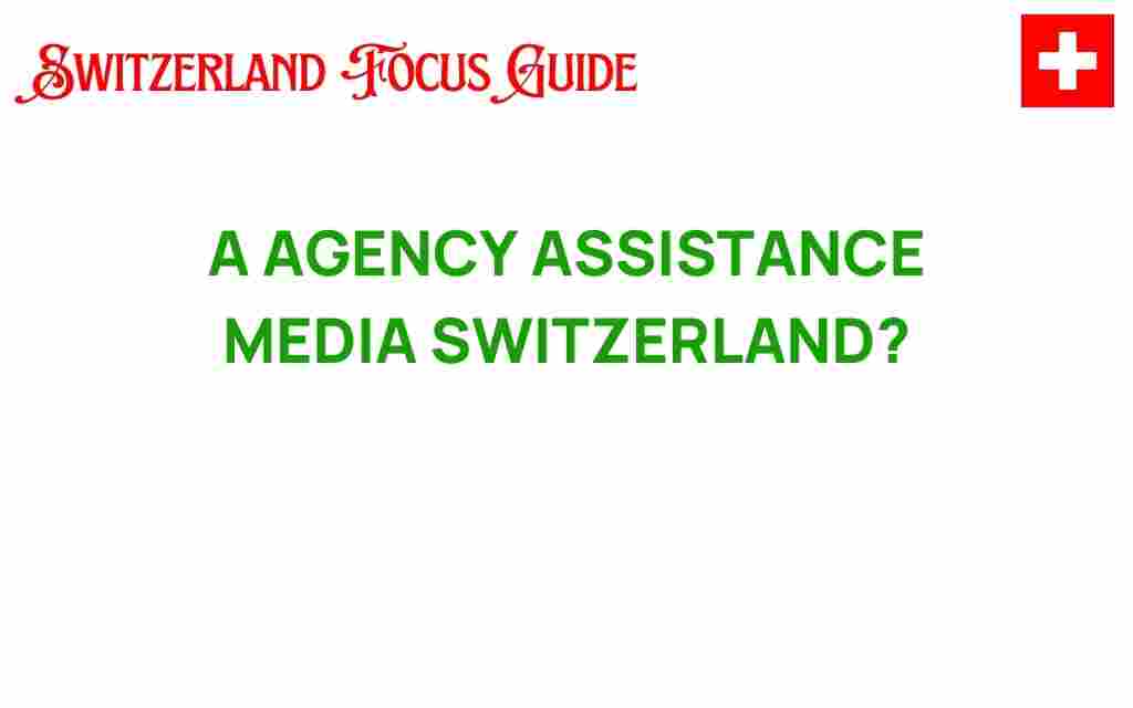 agency-assistance-media-switzerland