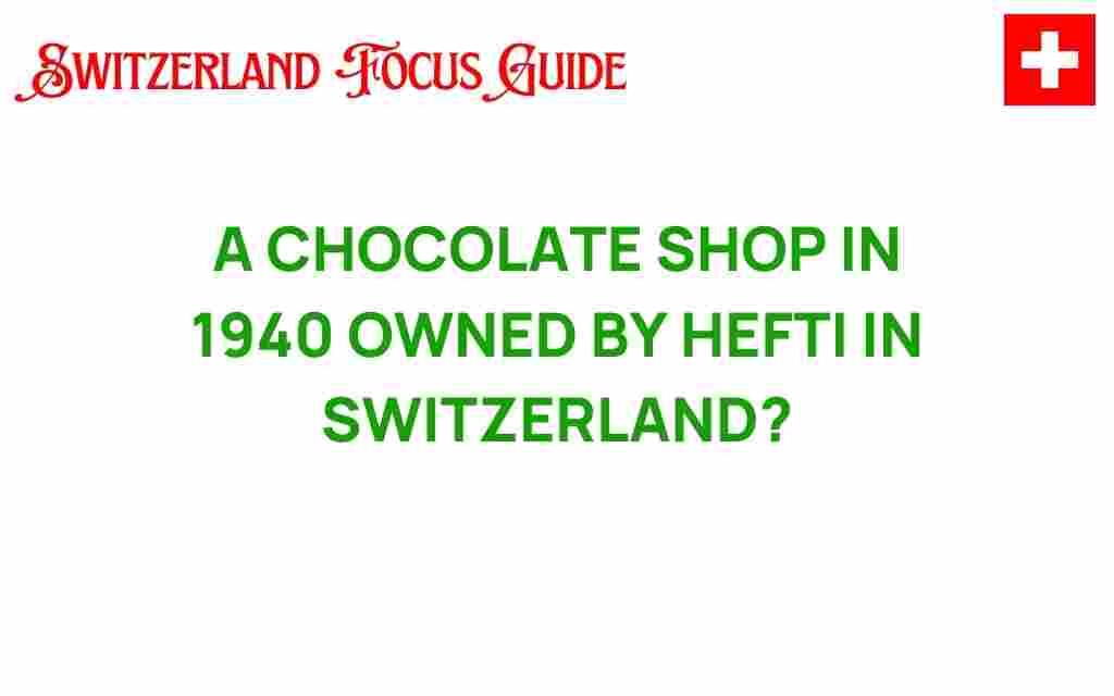 hefti-chocolate-shop-1940s-switzerland