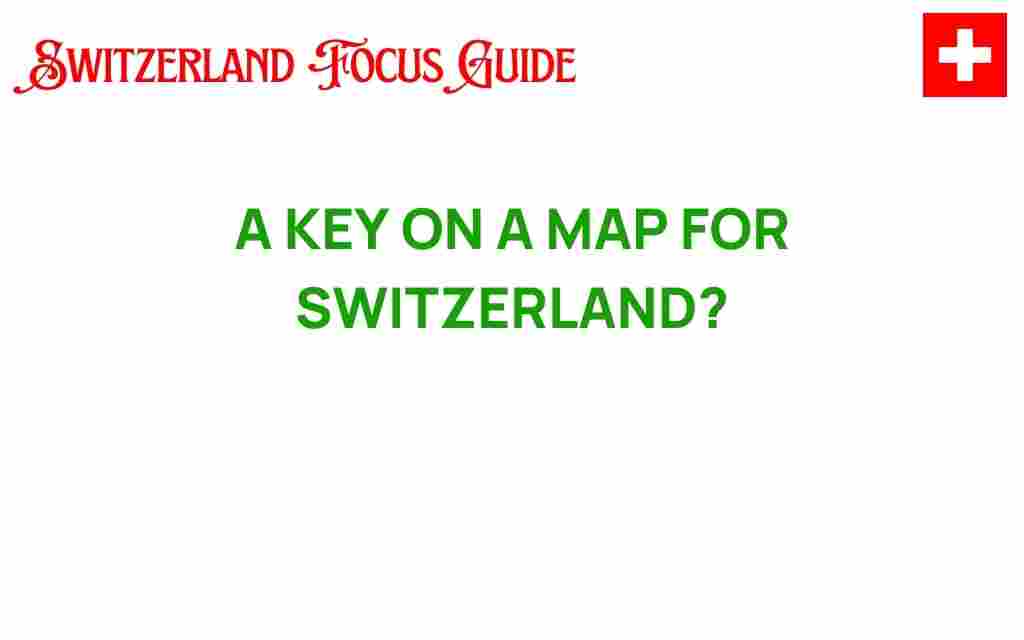 unlocking-switzerland-map-key