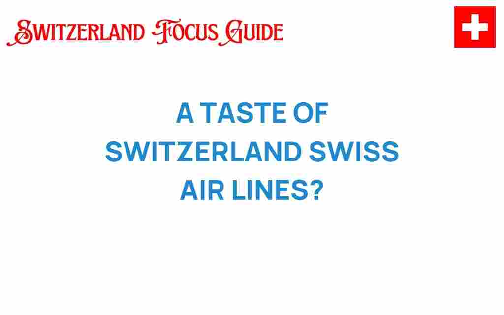 discovering-a-taste-of-switzerland-swiss-air-lines