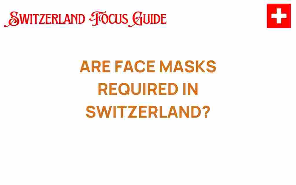 are-face-masks-required-in-switzerland