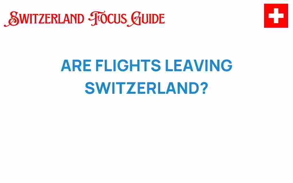 flights-leaving-switzerland-updates