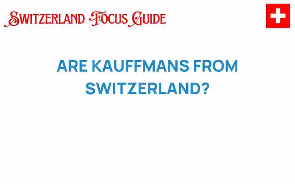 are-kauffmans-from-switzerland