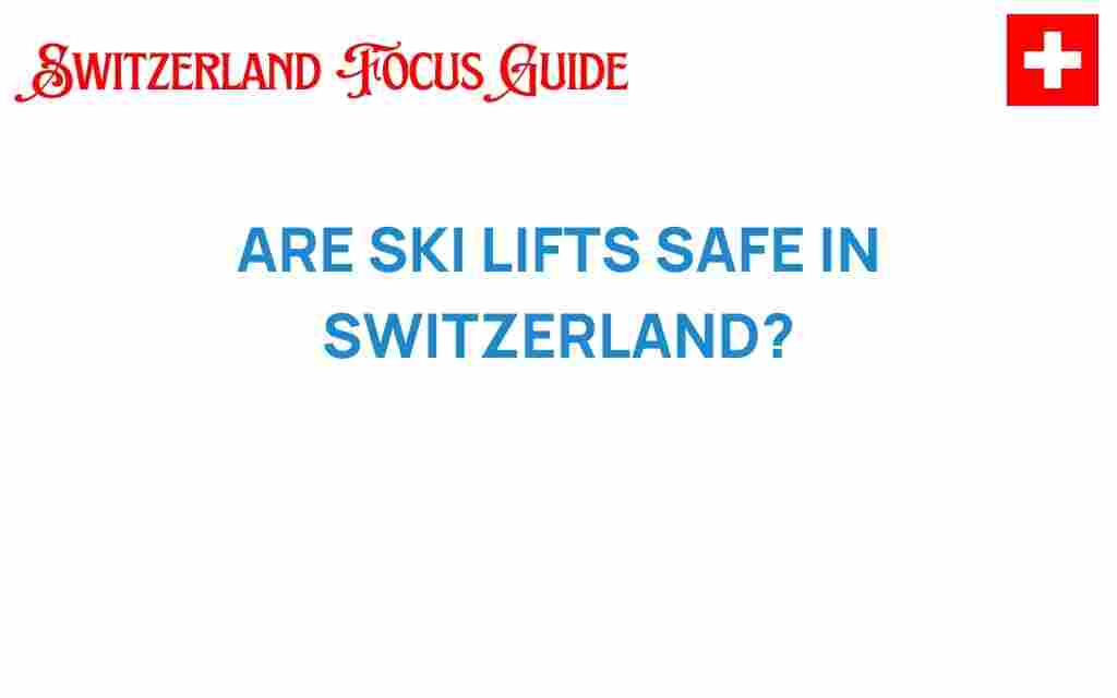 are-ski-lifts-safe-in-switzerland