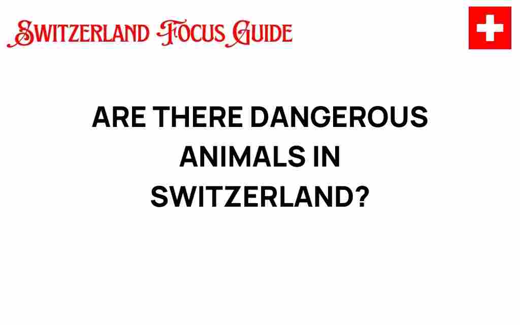 are-there-dangerous-animals-in-switzerland