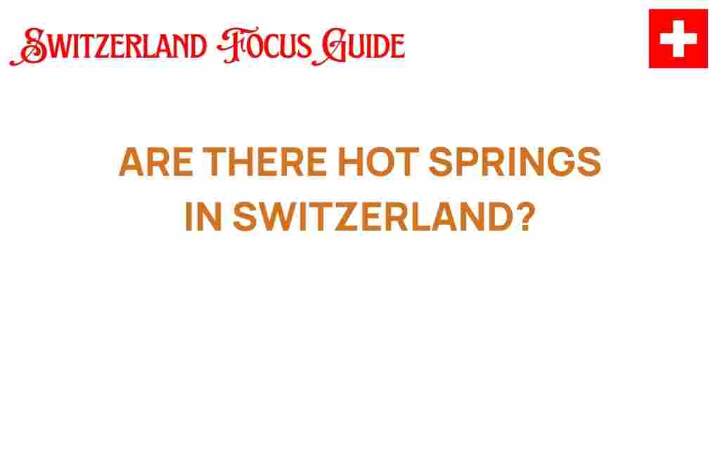 discovering-switzerlands-hot-springs