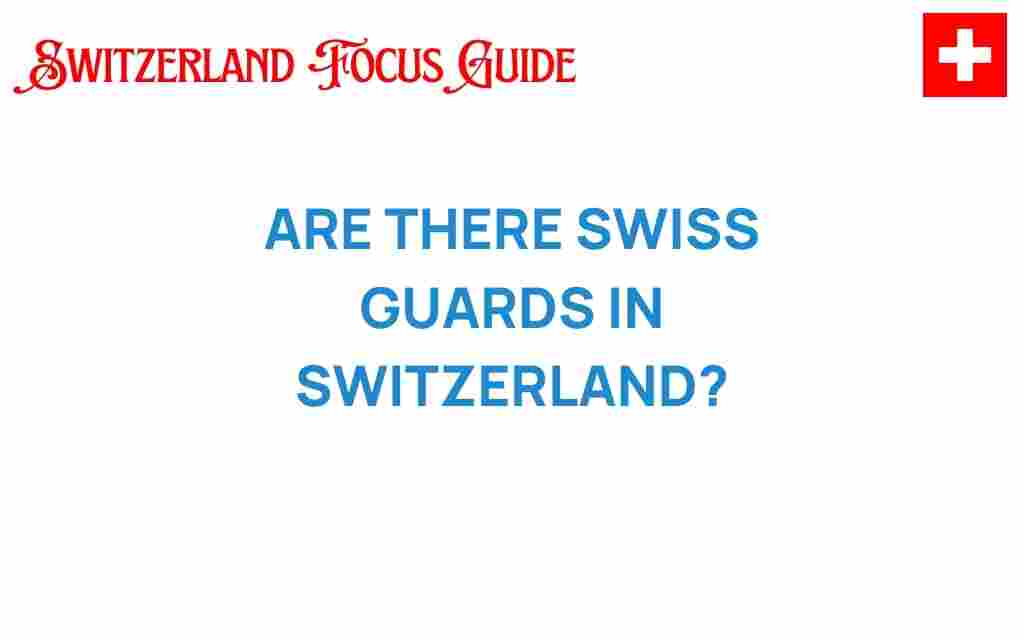 are-there-swiss-guards-in-switzerland