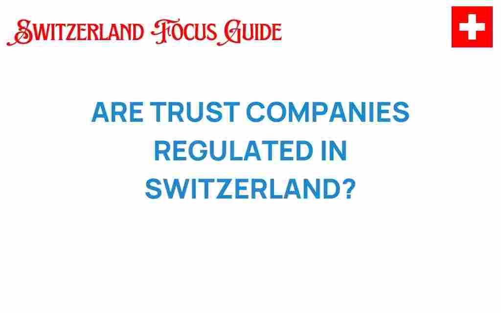 are-trust-companies-regulated-in-switzerland