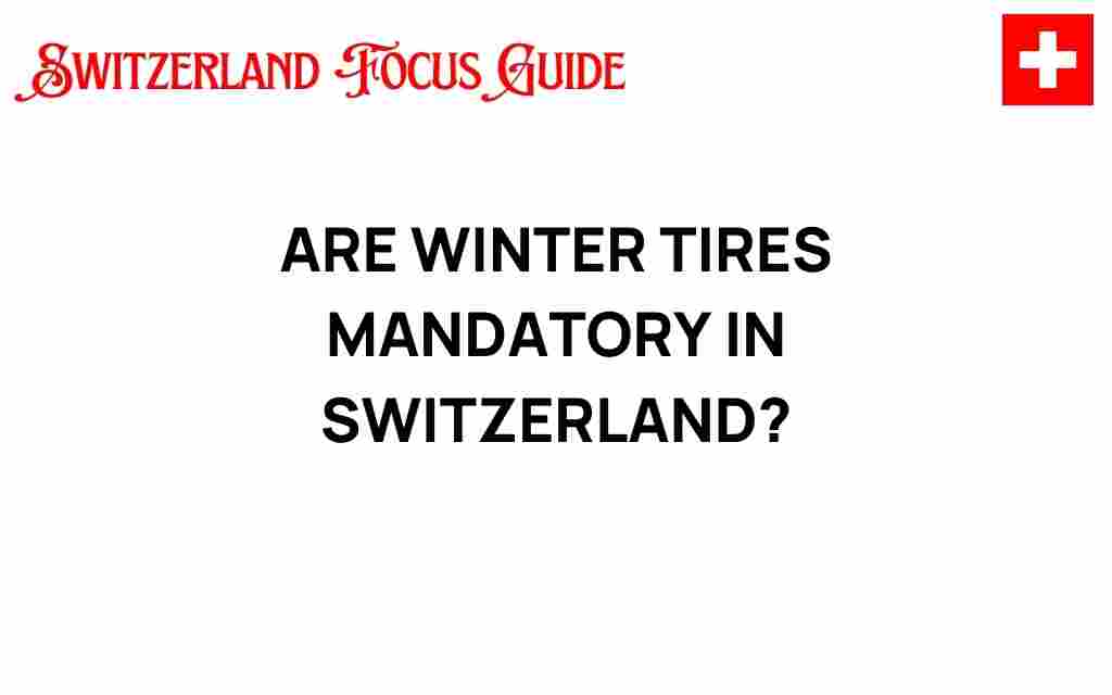 are-winter-tires-mandatory-switzerland