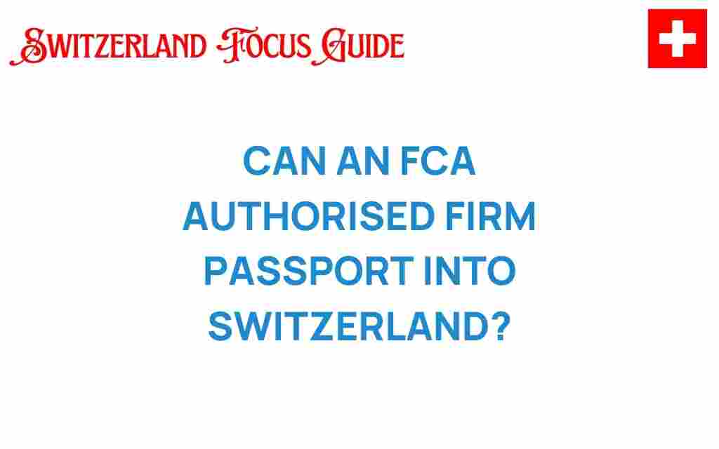 can-an-fca-authorised-firm-passport-into-switzerland