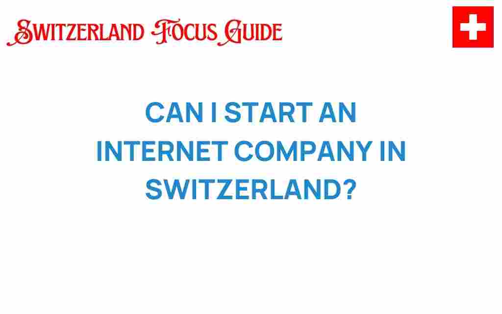 can-i-start-an-internet-company-in-switzerland