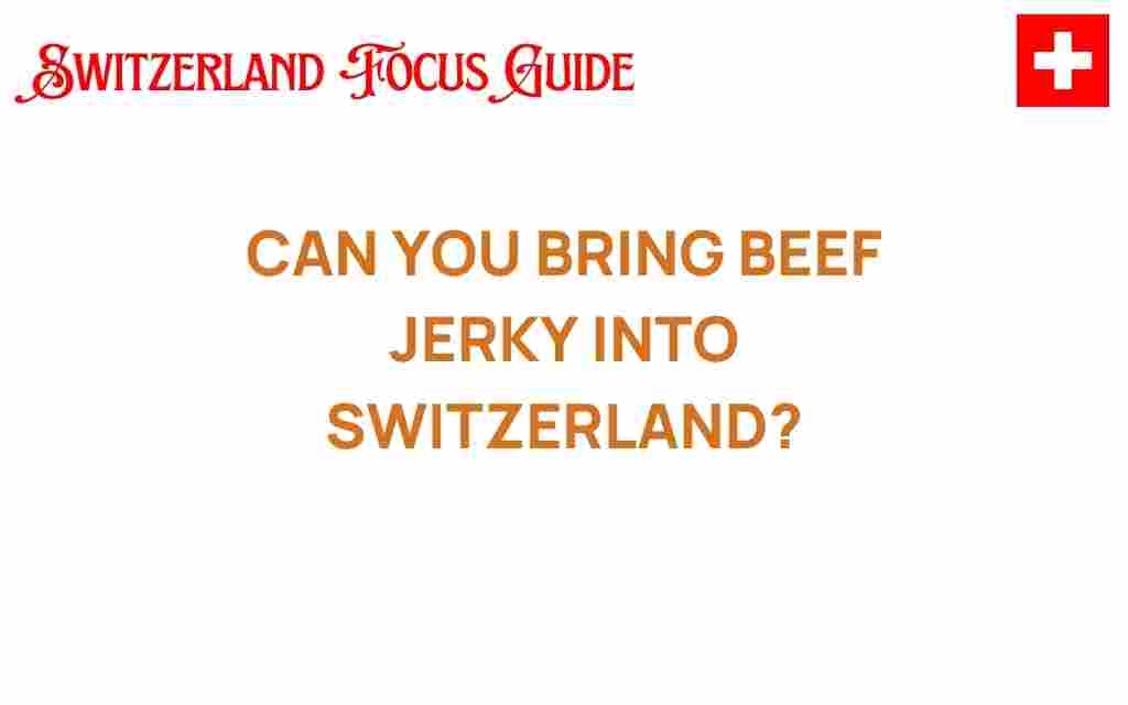 can-you-bring-beef-jerky-into-switzerland