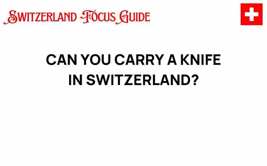 can-you-carry-a-knife-in-switzerland