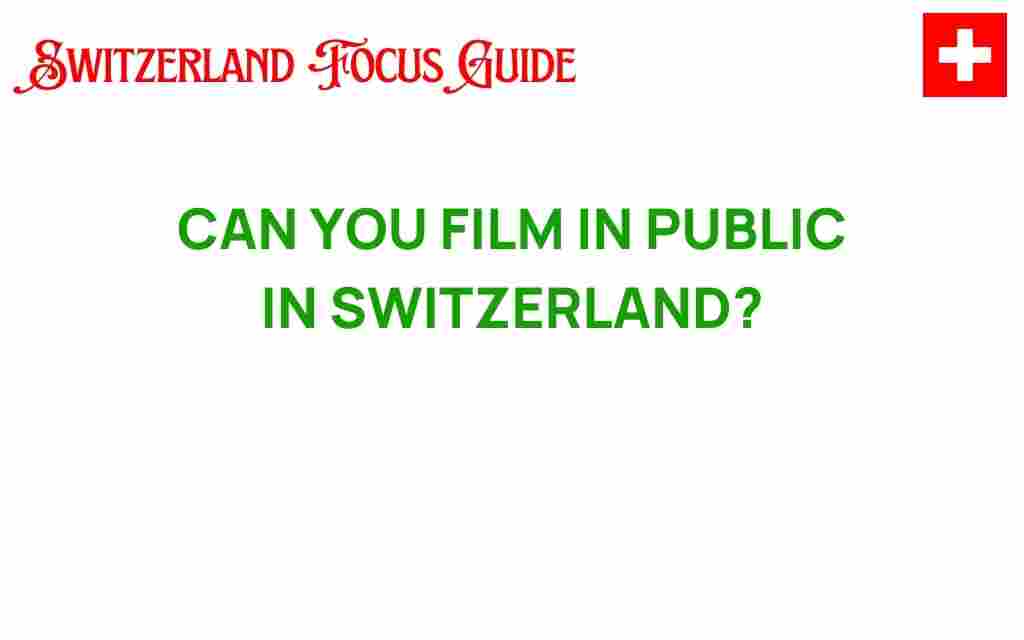 can-you-film-in-public-in-switzerland