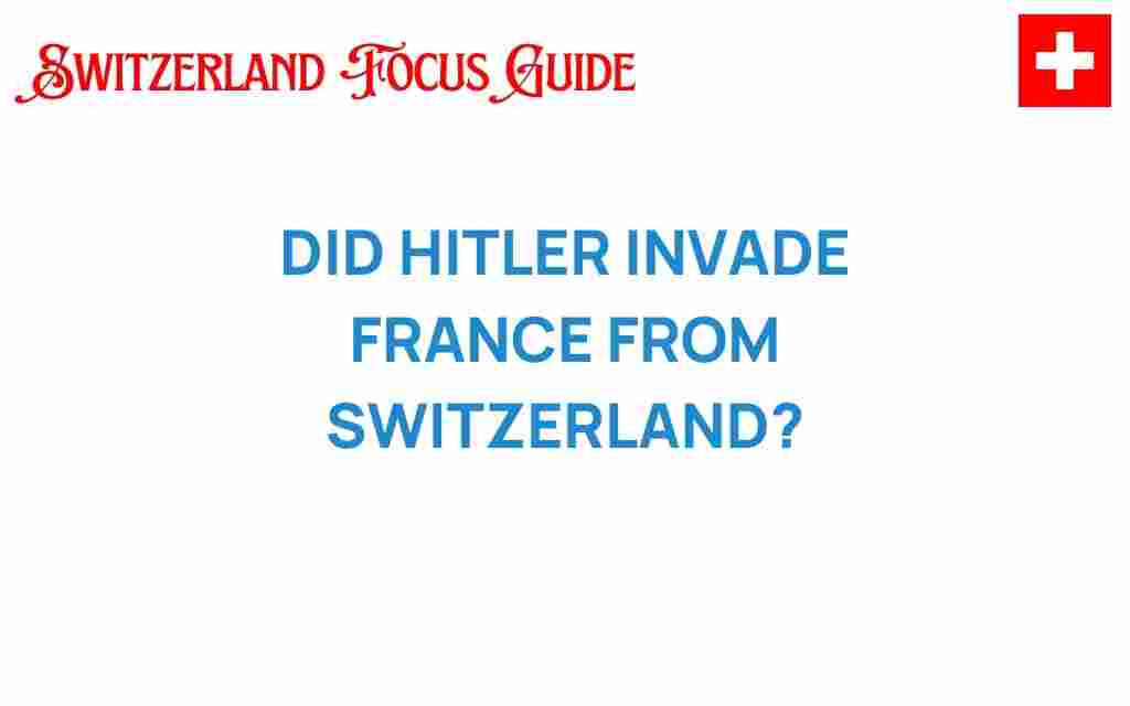 did-hitler-invade-france-from-switzerland