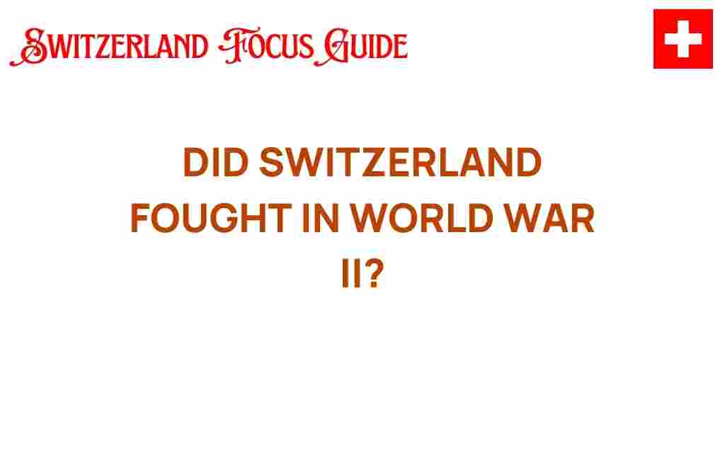 did-switzerland-fight-in-world-war-ii
