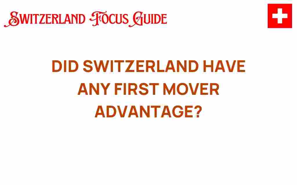 did-switzerland-first-mover-advantage