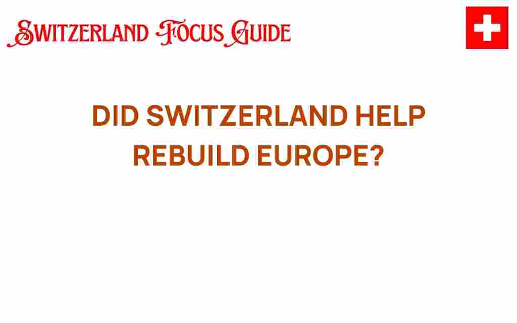 did-switzerland-help-rebuild-europe