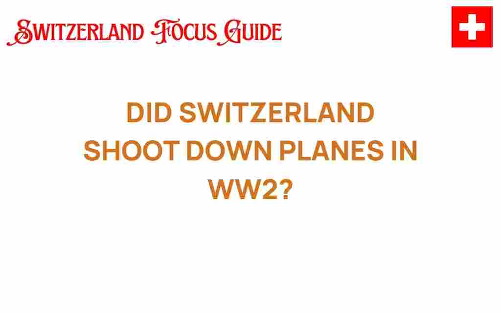 did-switzerland-shoot-down-planes-ww2