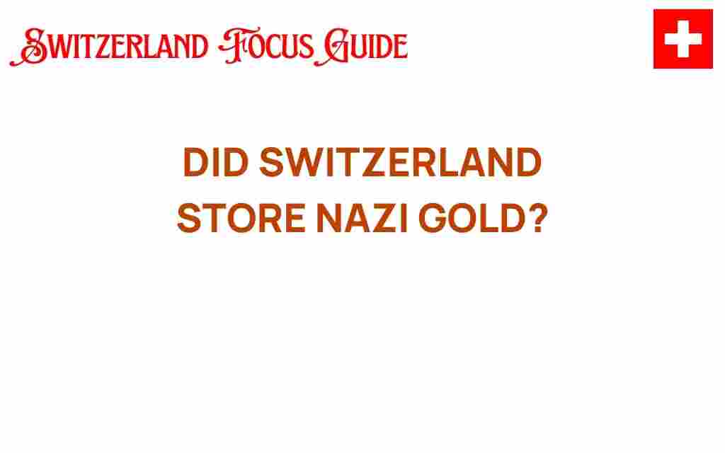 did-switzerland-store-nazi-gold