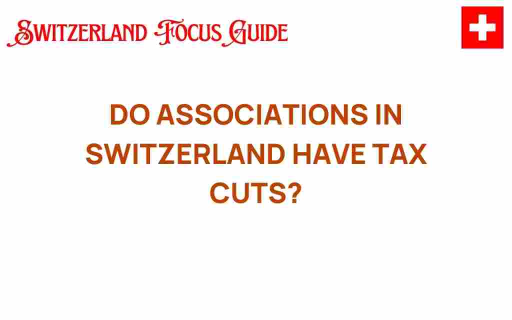 do-associations-in-switzerland-have-tax-cuts