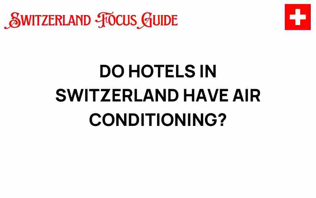do-hotels-in-switzerland-have-air-conditioning