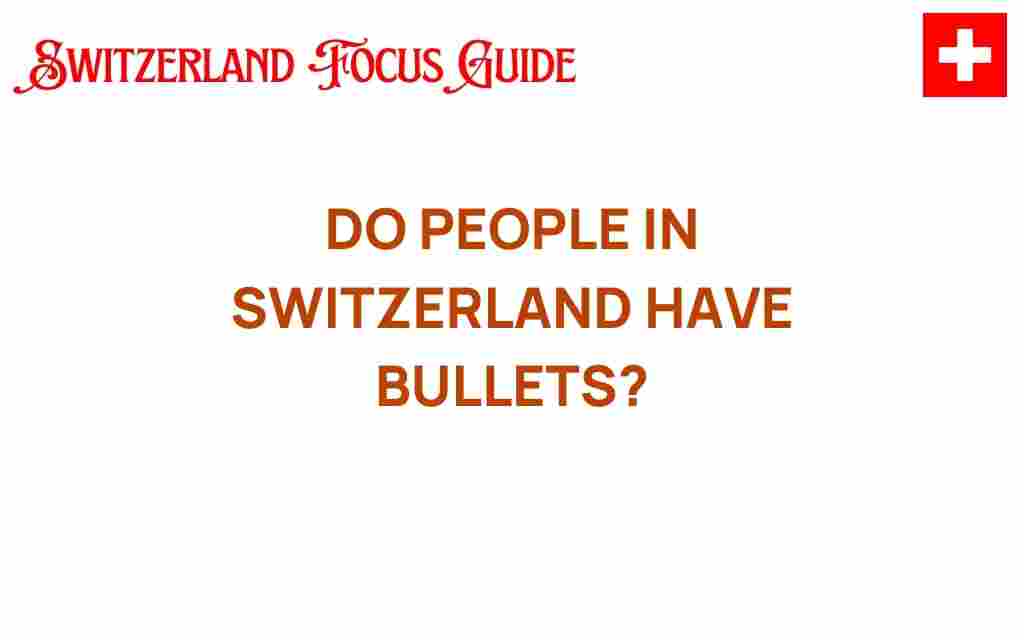 do-people-in-switzerland-have-bullets