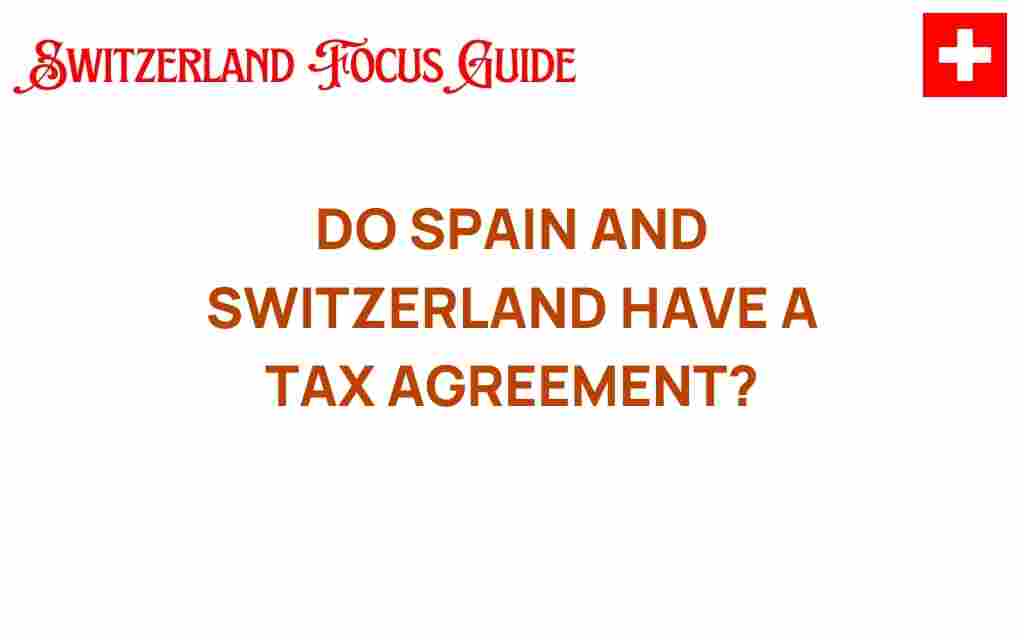 do-spain-and-switzerland-have-a-tax-agreement