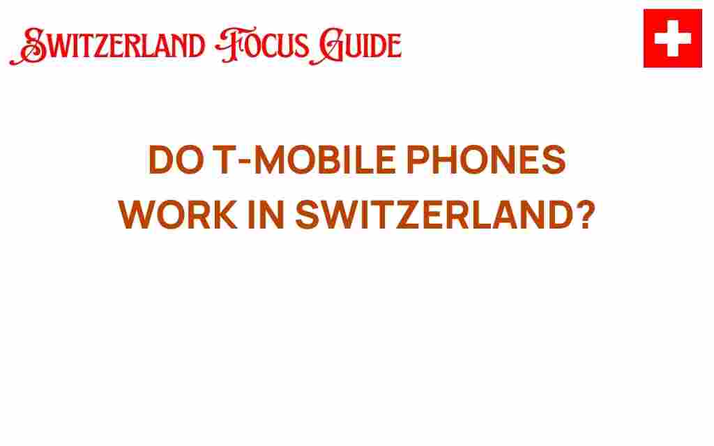 do-t-mobile-phones-work-in-switzerland