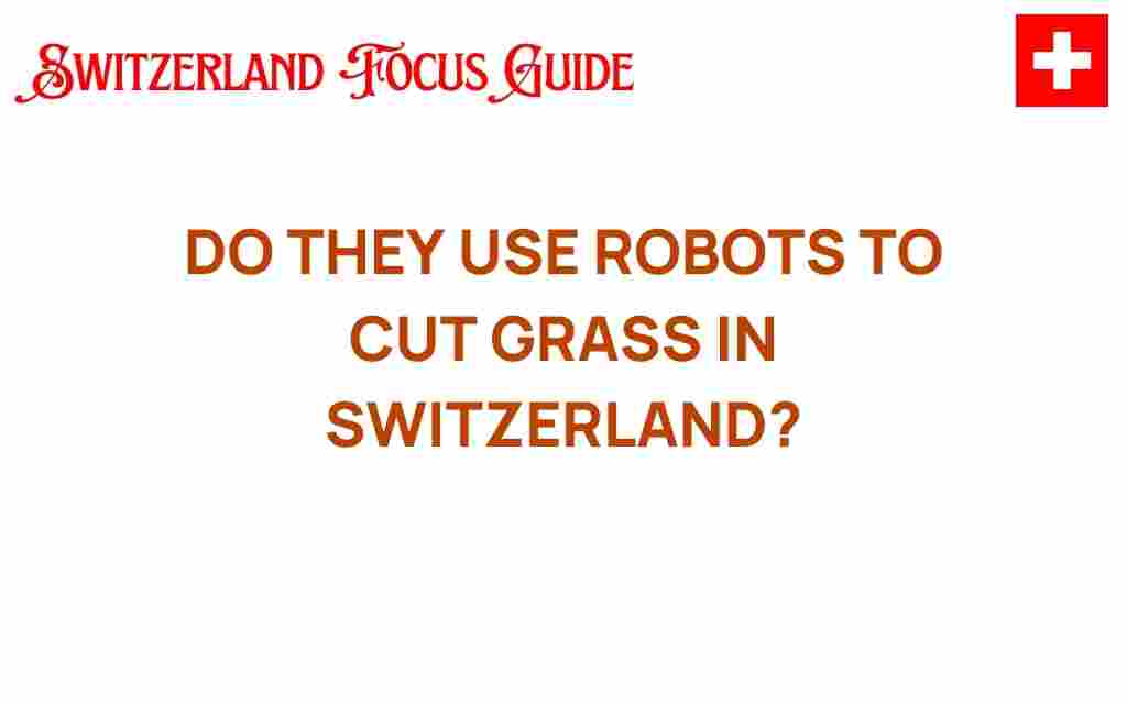 do-they-use-robots-to-cut-grass-in-switzerland