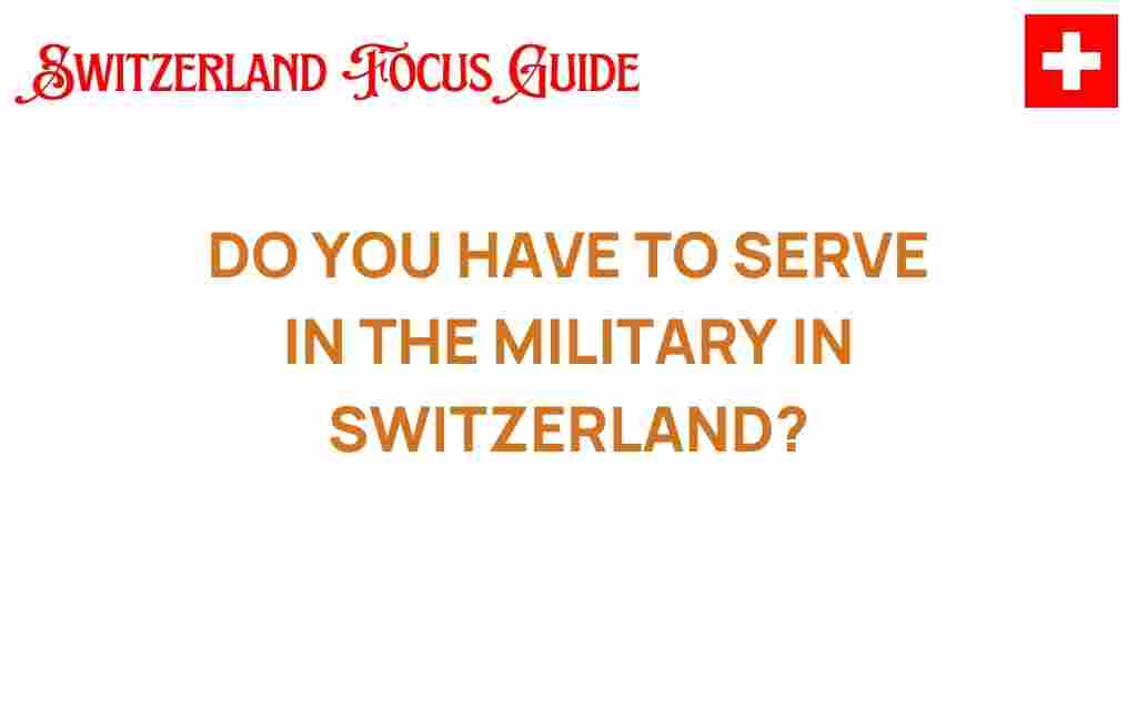 do-you-have-to-serve-in-the-military-in-switzerland