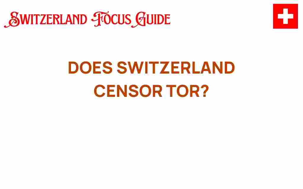 does-switzerland-censor-tor