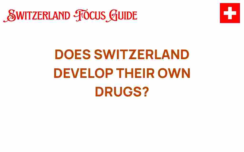 does-switzerland-develop-their-own-drugs