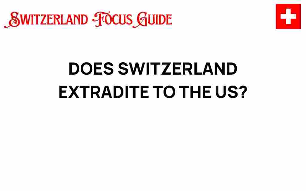 does-switzerland-extradite-to-us