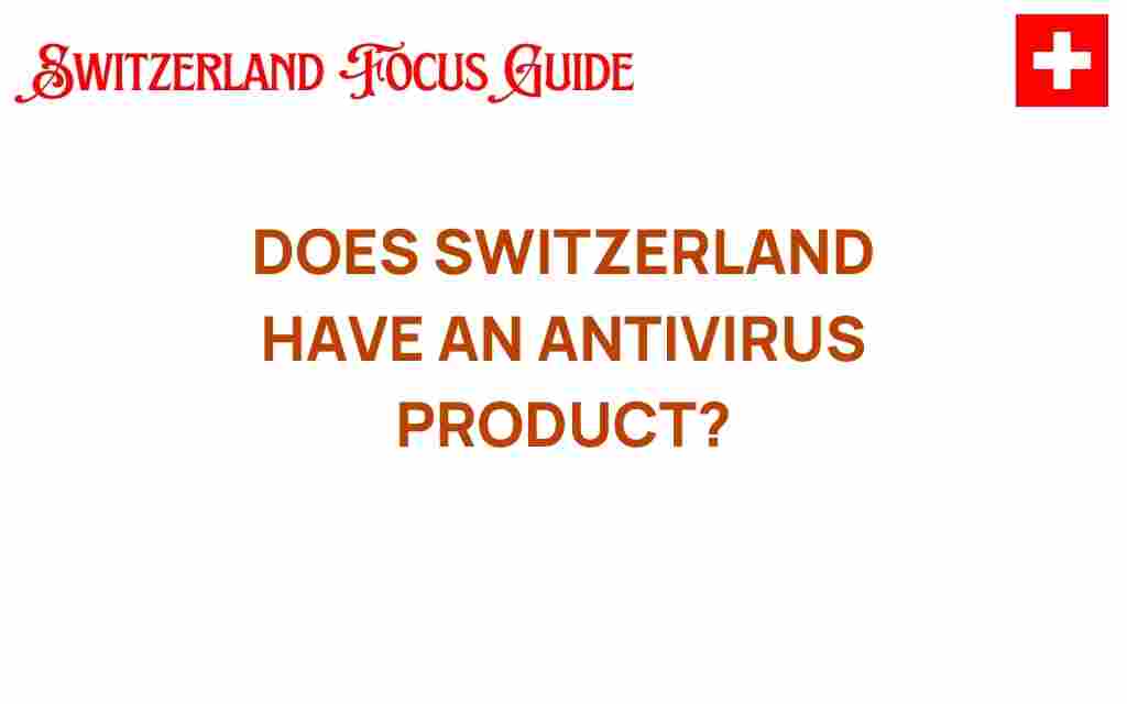 does-switzerland-have-antivirus-product