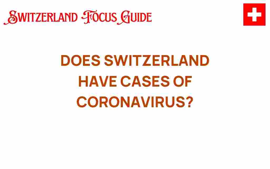 are-there-still-cases-of-coronavirus-in-switzerland
