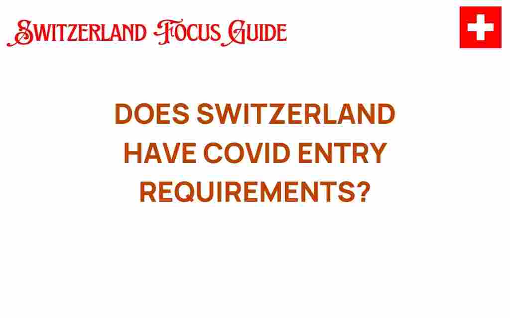 covid-entry-requirements-switzerland