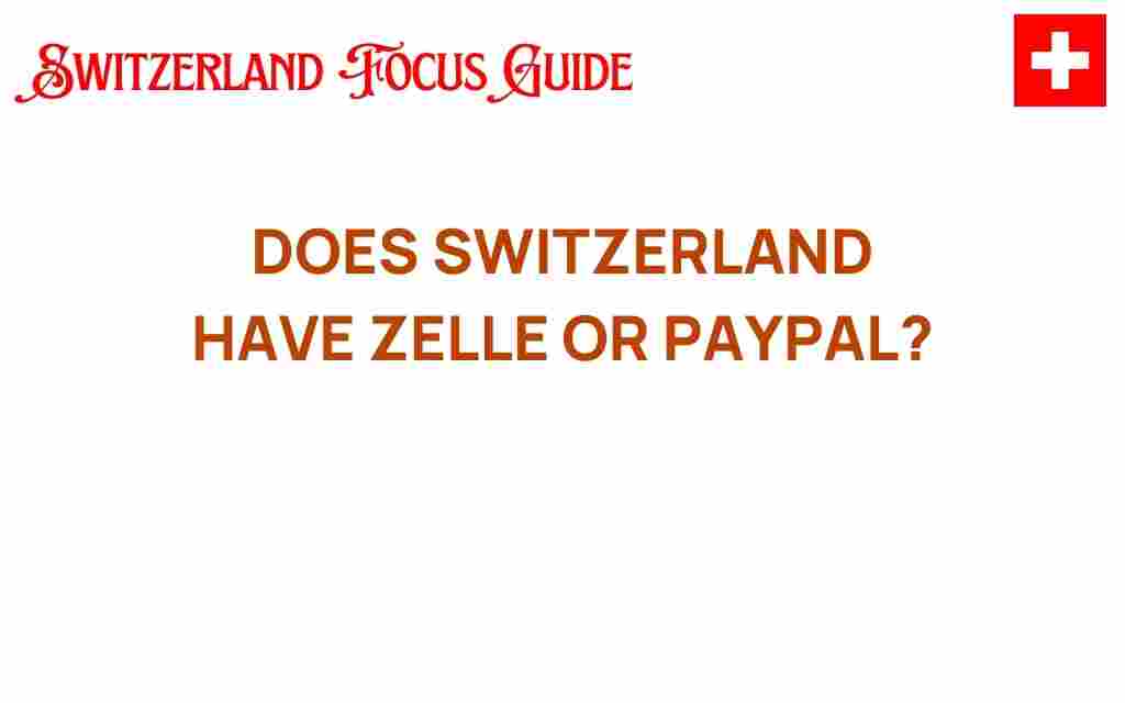 exploring-switzerland-payment-zelle-paypal