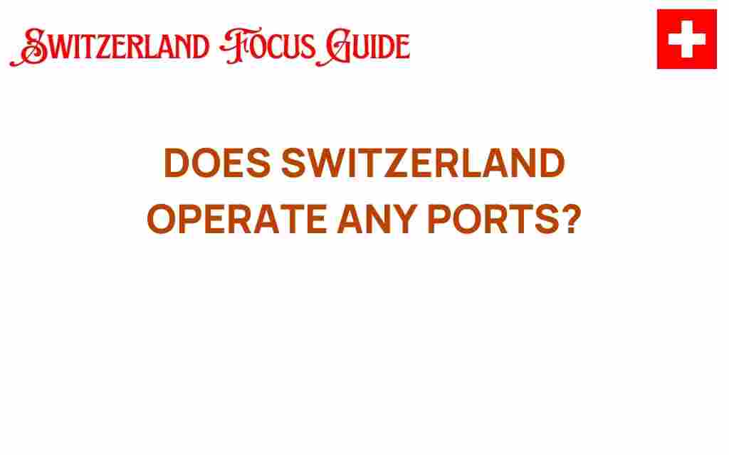 does-switzerland-operate-any-ports