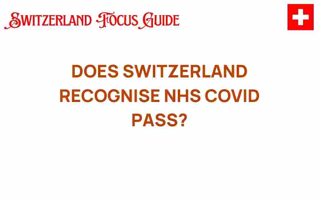 does-switzerland-recognise-nhs-covid-pass