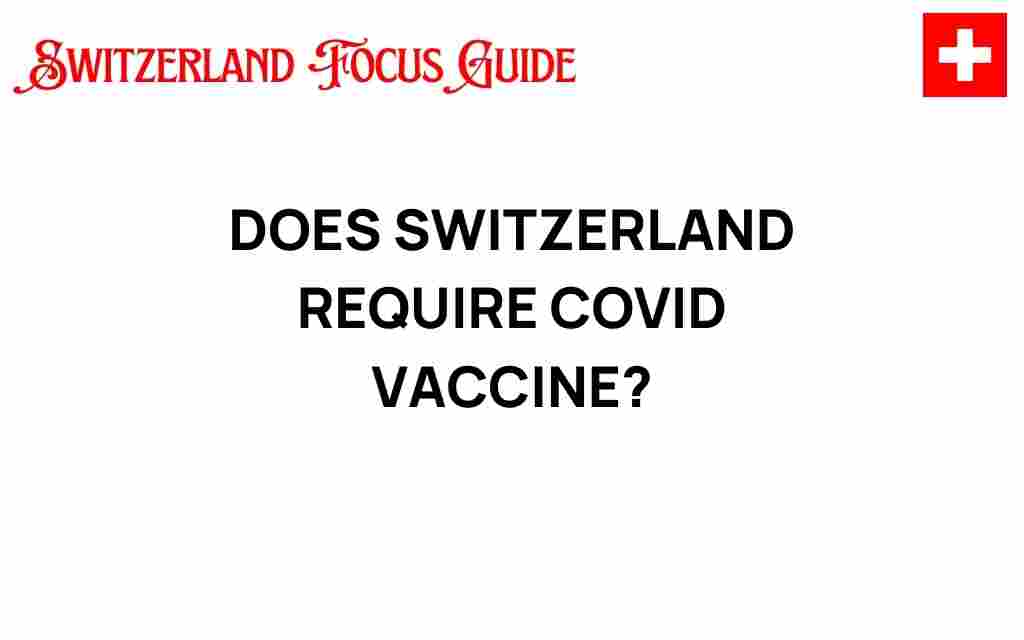 does-switzerland-require-covid-vaccine