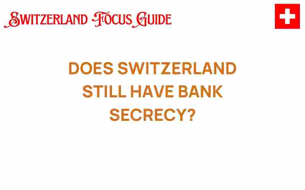 does-switzerland-still-have-bank-secrecy