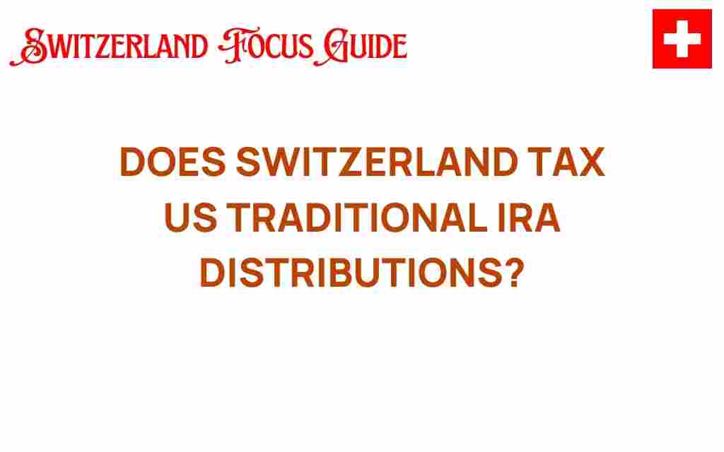 switzerland-tax-us-traditional-ira-distributions