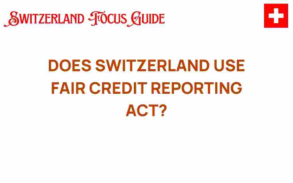 does-switzerland-fair-credit-reporting-act