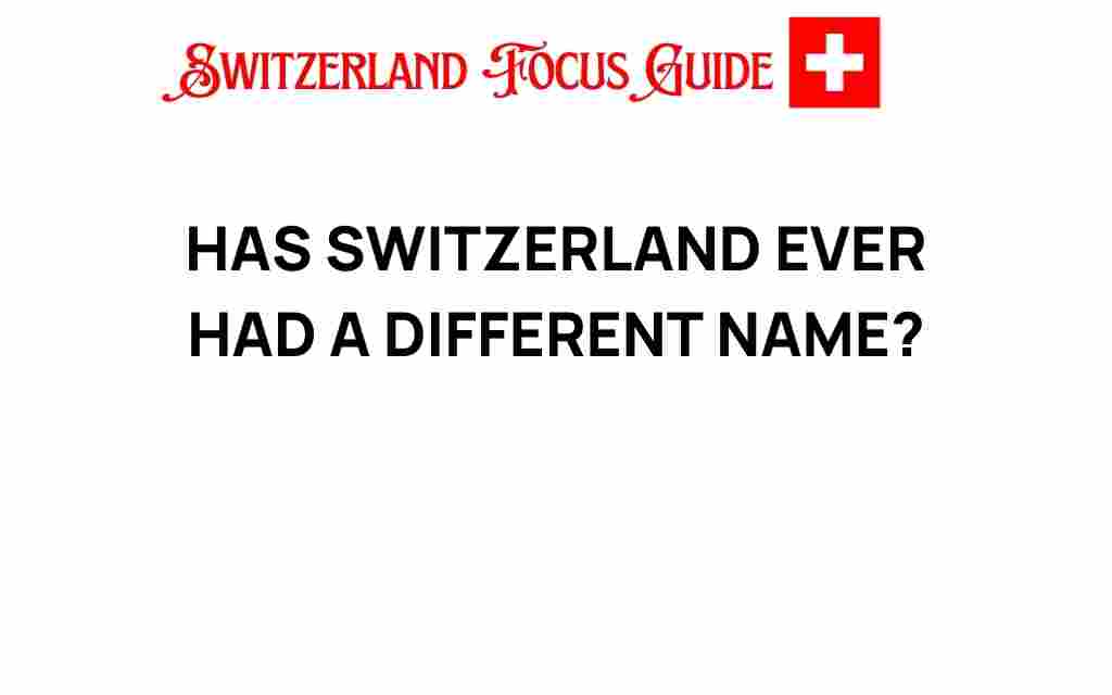 has-switzerland-ever-had-a-different-name
